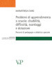 Problemi di apprendimento a scuola: disabilità, difficoltà, svantaggi e dotazioni. Percorsi di pedagogia e didattica speciale