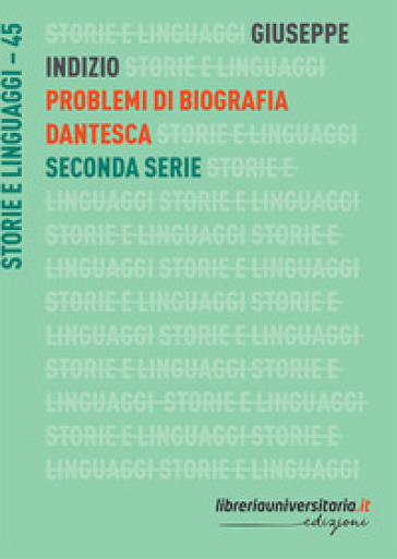 Problemi di biografia dantesca. Seconda serie - Giuseppe Indizio