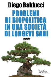 Problemi di biopolitica in una società di longevi sani