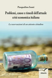 Problemi, cause e rimedi dell attuale crisi economica italiana