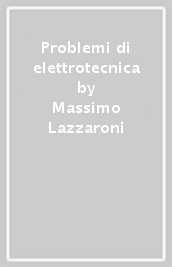 Problemi di elettrotecnica