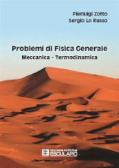 Problemi di fisica generale. Meccanica, termodinamica