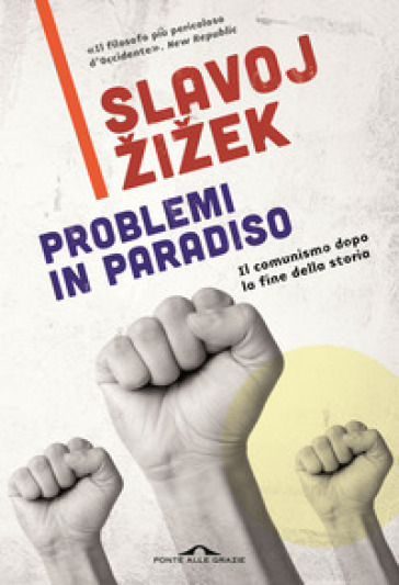 Problemi in paradiso. Il comunismo dopo la fine della storia - Slavoj Zizek