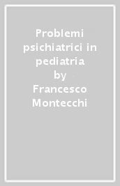 Problemi psichiatrici in pediatria