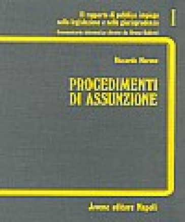 Procedimenti di assunzione. Legge quadro e accordi sindacali. Concorsi - Riccardo Marone