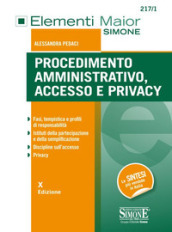 Procedimento amministrativo, accesso e privacy. Fasi, tempistica e profili di responsabilità. Istituti della partecipaziome e della semplificazione. Discipline sull