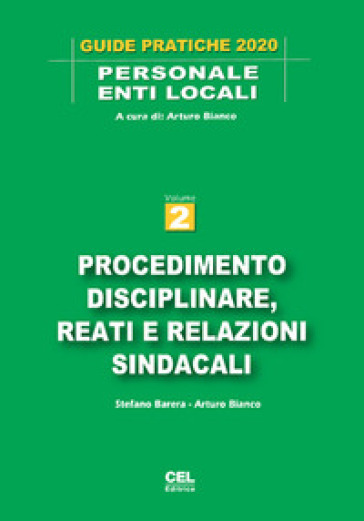 Procedimento disciplinare, reati e relazioni sindacali - Arturo Bianco - Stefano Barera