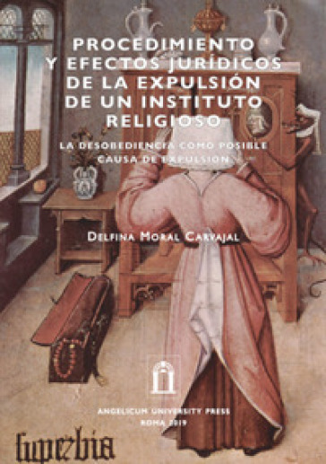 Procedimiento y efectos juridicos de la expulsion de un instituto religioso. La desobediencia como posible causa de expulsion - Delfina Moral Carvajal | 