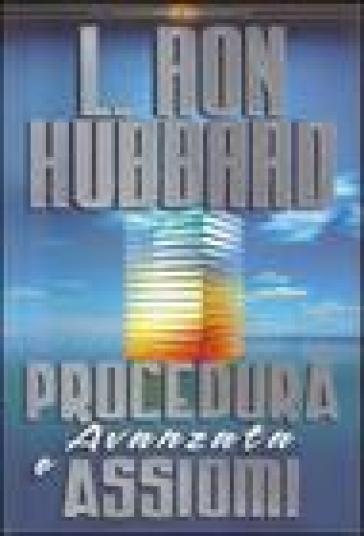 Procedura avanzata e assiomi - L. Ron Hubbard