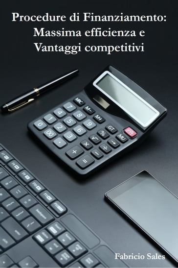 Procedure di Finanziamento: Massima efficienza e Vantaggi competitivi - Fabricio Silva