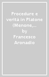 Procedure e verità in Platone (Menone, Cratilo, Repubblica)