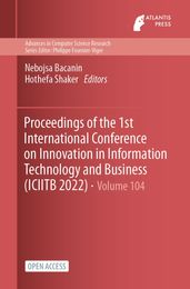 Proceedings of the 1st International Conference on Innovation in Information Technology and Business (ICIITB 2022)