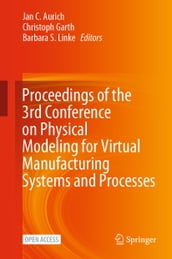 Proceedings of the 3rd Conference on Physical Modeling for Virtual Manufacturing Systems and Processes