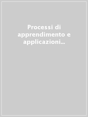 Processi di apprendimento e applicazioni psicologiche