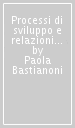 Processi di sviluppo e relazioni familiari