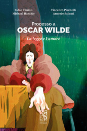 Processo a Oscar Wilde. La legge e l