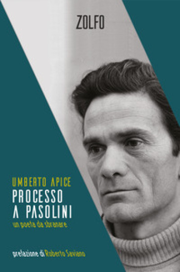 Processo a Pasolini. Un poeta da sbranare - Umberto Apice