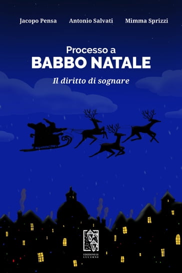 Processo a Babbo Natale - Antonio Salvati - Jacopo Pensa - Mimma Sprizzi