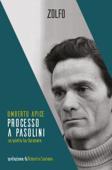 Processo a Pasolini - Umberto Apice - Roberto Saviano