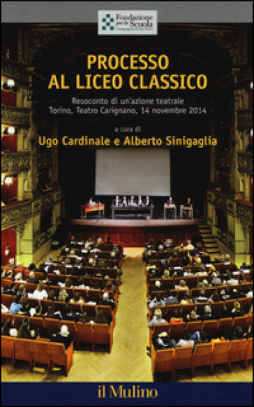 Processo al liceo classico. Resoconto di un'azione teatrale. Torino, Teatro Carignano, 14...