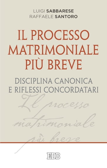 Il Processo matrimoniale più breve - Luigi Sabbarese - Raffaele Santoro