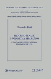 Processo penale e paradigma riparatorio. I nuovi orizzonti della tutela dell interesse leso