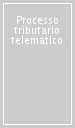 Processo tributario telematico