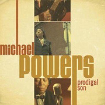 Prodigal son - Michael Powers