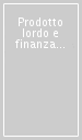 Prodotto lordo e finanza pubblica (secoli XII-XVIII). Atti dell 8ª Settimana di studio