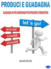 Produci e Guadagna