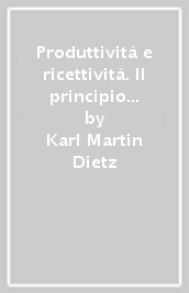 Produttività e ricettività. Il principio di lavoro non considerato della vita spirituale