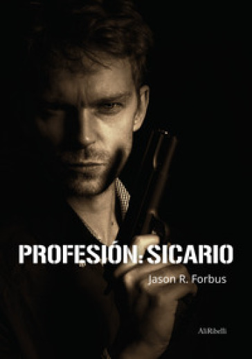 Profesion: Sicario - Jason R. Forbus
