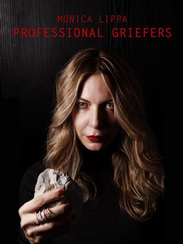Professional Griefers - Monica Lippa