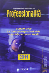 Professionalità. Annuario 2011. Europa 2020. La formazione professionale e le sfide del nuovo secolo