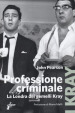 Professione criminale. La Londra dei gemelli Kray