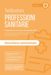 Professioni sanitarie. Eserciziario commentato. Preparazione ai test di ammissione 2024. Con software di simulazione