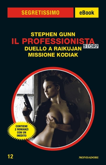 Il Professionista Story: Duello a Raikujan - Missione Kodiak (Segretissimo) - Stephen Gunn