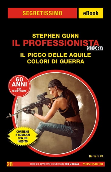 Il Professionista Story. Il Picco delle Aquile + Colori di guerra (Segretissimo) - Stephen Gunn