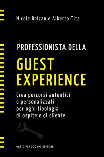 Professionista della guest experience. Crea percorsi autentici e personalizzati per ogni tipologia di ospite e di cliente - Nicola Bolzan - Alberto Tita