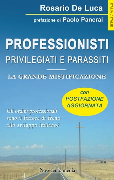 Professionisti. Privilegiati e parassiti - Rosario De Luca