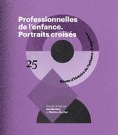 Professionnelles de l enfance - Portraits croisés. RHEI n° 25