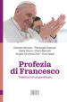 Profezia di Francesco. Traiettorie di un pontificato
