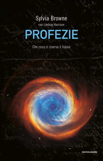 Profezie. Che cosa ci riserva il futuro - Sylvia Browne - Lindsay Harrison