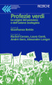 Profezie verdi. Le origini del pensiero e dell azione ecologista