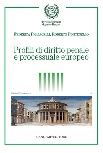 Profili di diritto penale e processuale europeo - Federica Pigliacelli - Roberto Ponticiello