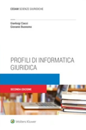 Profili di informatica giuridica - Gianluigi Ciacci - Giovanni Buonomo