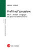 Profili nell educazione. Ideali e modelli pedagogici nel pensiero contemporaneo