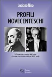 Profili novecenteschi. Un interessante rassegna degli autori che hanno fatto la cultura italiana del XX secolo