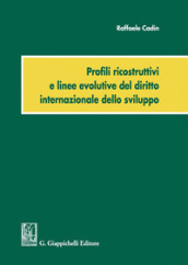 Profili ricostruttivi e linee evolutive del diritto internazionale dello sviluppo