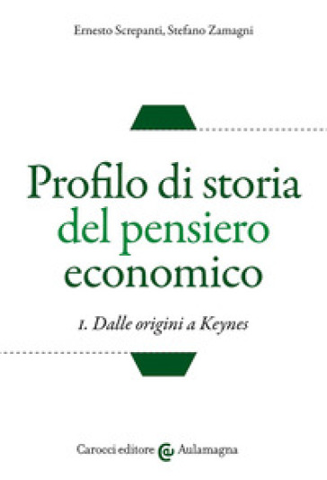 Profilo di storia del pensiero economico - Ernesto Screpanti - Stefano Zamagni